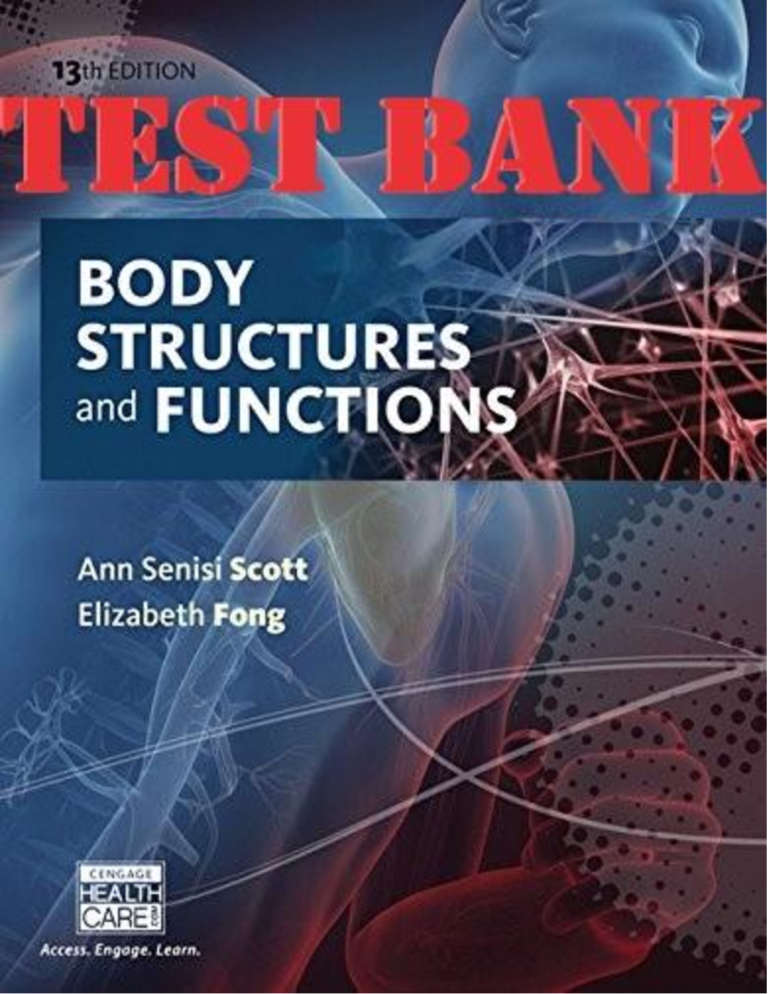 TEST BANK for Body Structures and Functions 13th Edition by Ann Scott, Fong | Complete 22 Chapters
