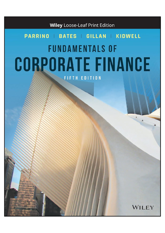 Solution Manual for Fundamentals of Corporate Finance 5th Edition by Robert Parrino, David Kidwell, Thomas Bates, and Stuart Gillan