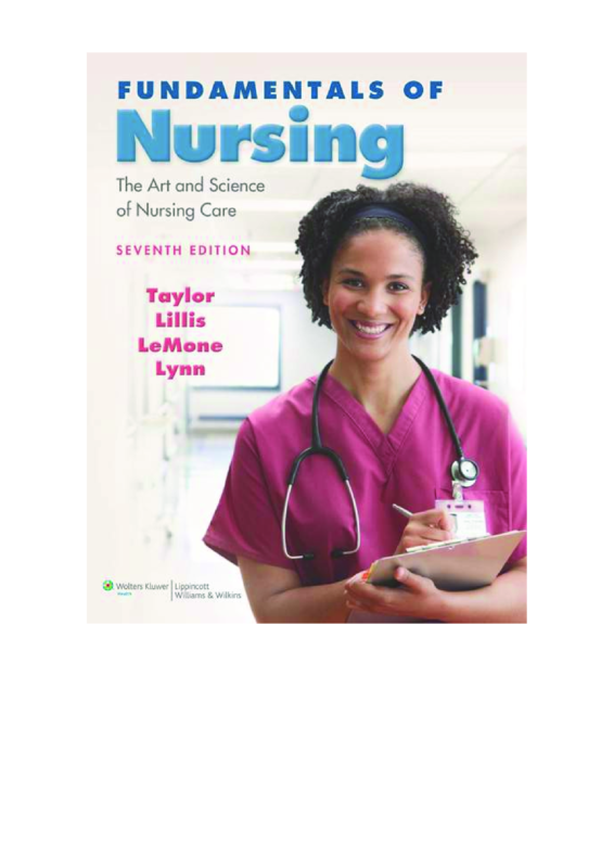 Fundamentals of Nursing: The Art and Science of Nursing Care 7th Edition By Carol R. Taylor PhD MSN RN, Carol Lillis, Priscilla LeMone, Pa