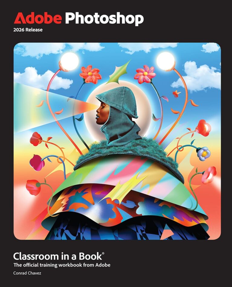 Adobe Photoshop Classroom in a Book 2026 Release By Conrad Chavez