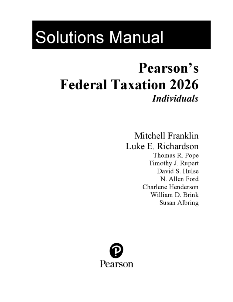 Solutions Manual For Pearson’s Federal Taxation 2026 Individuals, 39th Edition by Mitchell Franklin Luke E. Richardson Chapter 1-18