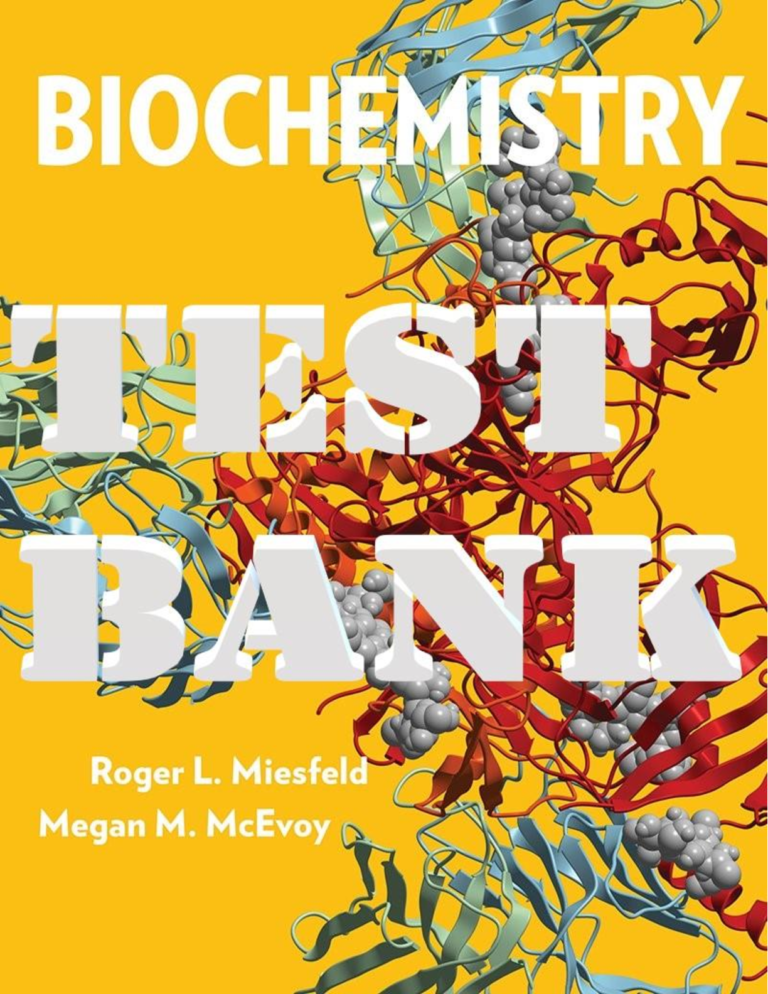 TEST BANK for Biochemistry 1st Edition by Roger Miesfeld & Megan McEvoy | All Chapters 1-23.
