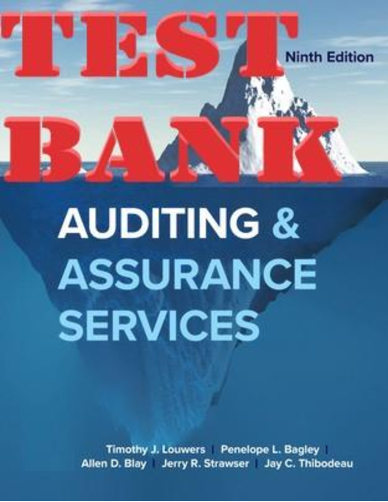 TEST BANK for Auditing & Assurance Services 9th Edition by Louwers, Bagley, Blay, Strawser, Thibodeau, Sinason. | Complete 12 Chapters