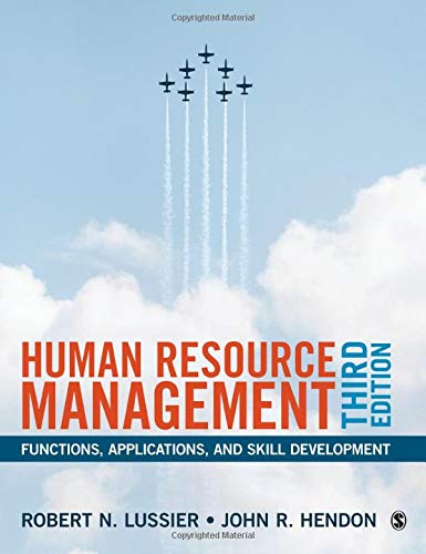 Human Resource Management Functions, Applications and Skill Development 3rd Edition By Robert N. Lussier, John R. Hendon