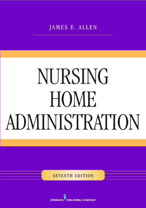 Nursing Home Administration 7th Edition By James Allen