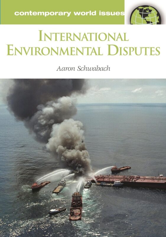 International Environmental Disputes 1st Edition By Aaron Schwabach
