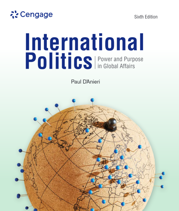 International Politics: Power and Purpose in Global Affairs 6th Edition By Paul DAnieri
