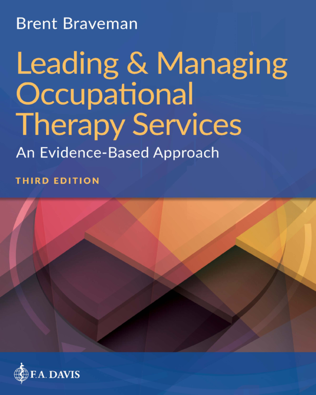 Leading & Managing Occupational Therapy Services An Evidence-Based Approach 3rd Edition By Brent Braveman