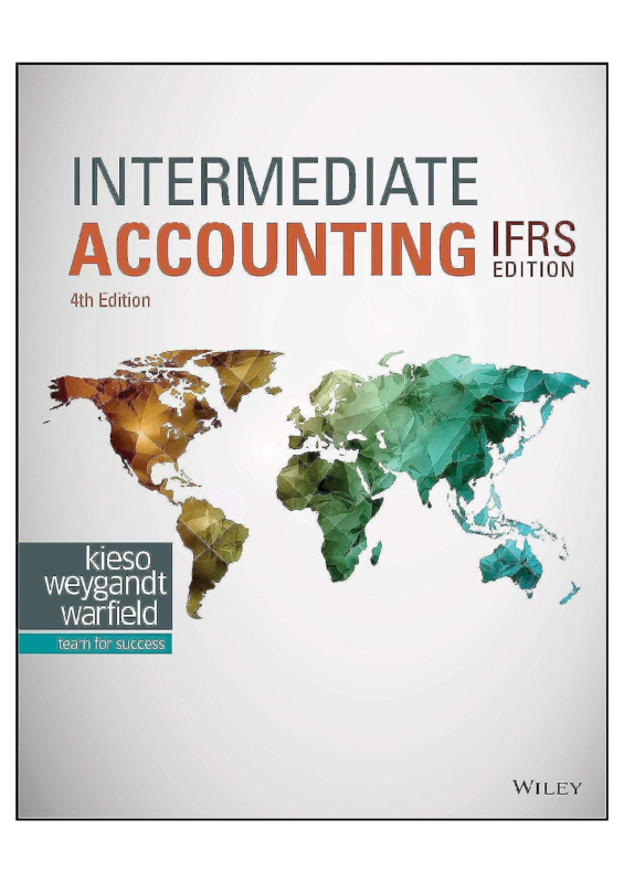 Solutions Manual for Intermediate Accounting: IFRS Edition 4th Edition by Donald E. Kieso, Jerry J. Weygandt, and Terry D. Warfield