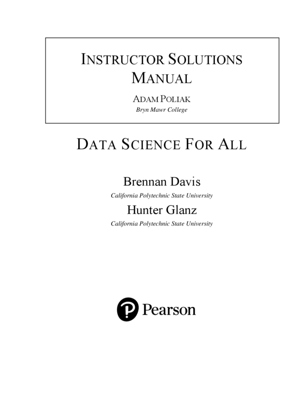 Solutions Manual for Data Science For All, 1st edition by Brennan Davis Hunter Glanz