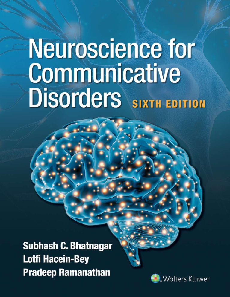 Neuroscience for Communicative Disorders 6th Edition By Subhash Bhatnagar, Lotfi Hacein-Bey, Pradeep Ramanathan