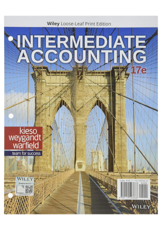 Solution manual for Intermediate Accounting, 17th Edition by Donald E. Kieso, Jerry J. Weygandt, and Terry D. Warfield