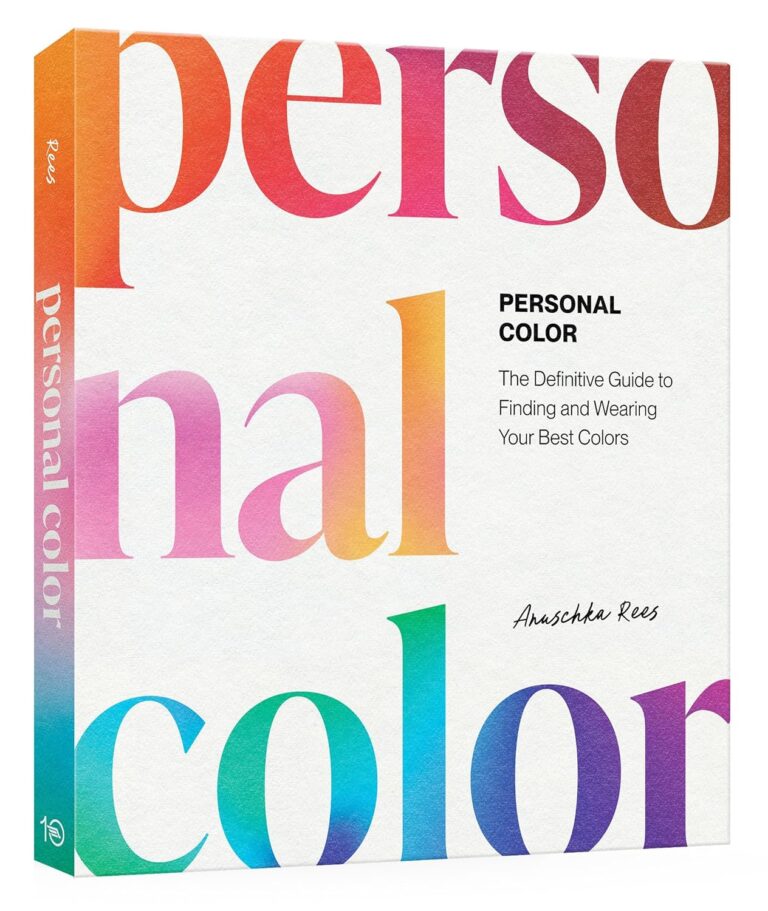 Personal Color: The Definitive Guide to Finding and Wearing Your Best Colors 1st Edition By Anuschka Rees