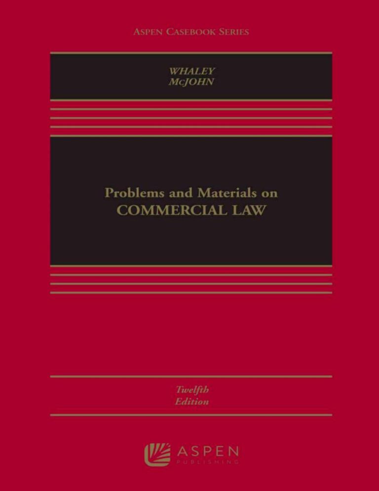 Problems and Materials on Commercial Law 12th Edition By Douglas Whaley, Stephen McJohn