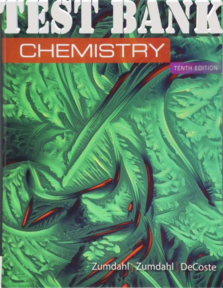 Test Bank for Chemistry 10th Edition by Zumdahl Steven, Zumdahl Susan & DeCoste Donald. | All Chapters 1-28
