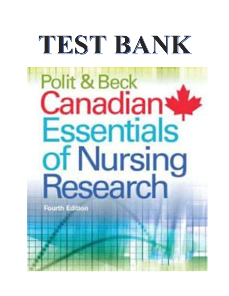 Test Bank for Polit & Beck Canadian Essentials of Nursing Research 4th Edition by Kevin Woo, All Chapters