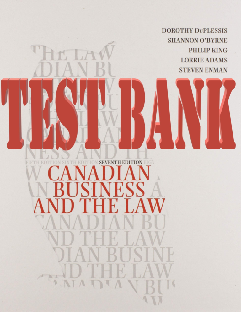 TEST BANK for Canadian Business and the Law 7th Edition by Duplessis, O’Byrne, King, Adams & Enman | Complete Chapters 1-28