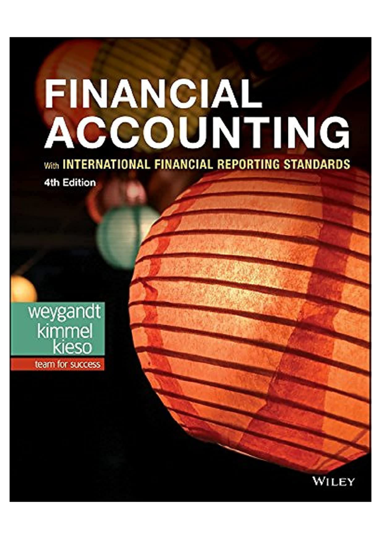 Solution Manual for Financial Accounting with International Financial Reporting Standards (IFRS), 4th Edition by Jerry J. Weygandt, Paul D. Kimmel, and Donald E. Kieso