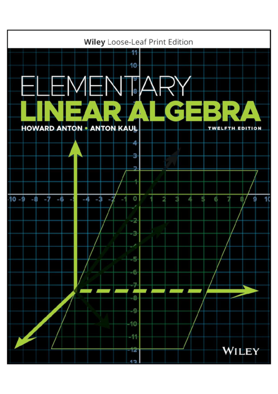 Solutions Manual for Elementary Linear Algebra (12th Edition) by Howard Anton and Anton Kaul