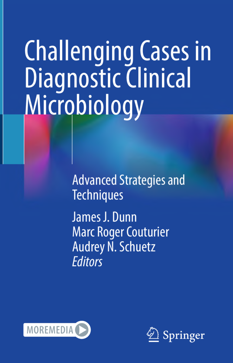 Challenging Cases in Diagnostic Clinical Microbiology: Advanced Strategies and Techniques 2024th Edition by James J. Dunn, Marc Roger Couturier, Audrey N. Schuetz | eBook [pdf]