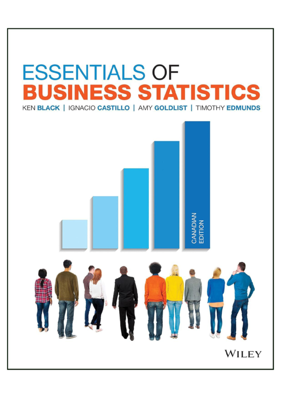 Solution manual For Essentials of Business Statistics, 1st Canadian Edition by Ken Black, Ignacio Castillo, Amy Goldlist, and Timothy Edmunds