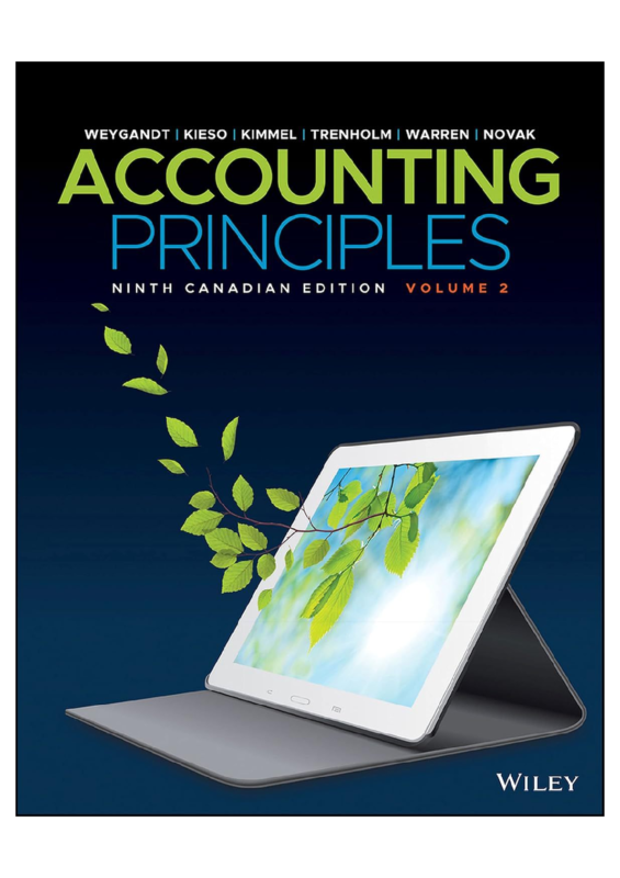 Solutions manual for Accounting Principles, Volume 2, 9th Canadian Edition by Jerry J. Weygandt, Donald E. Kieso, and Paul D