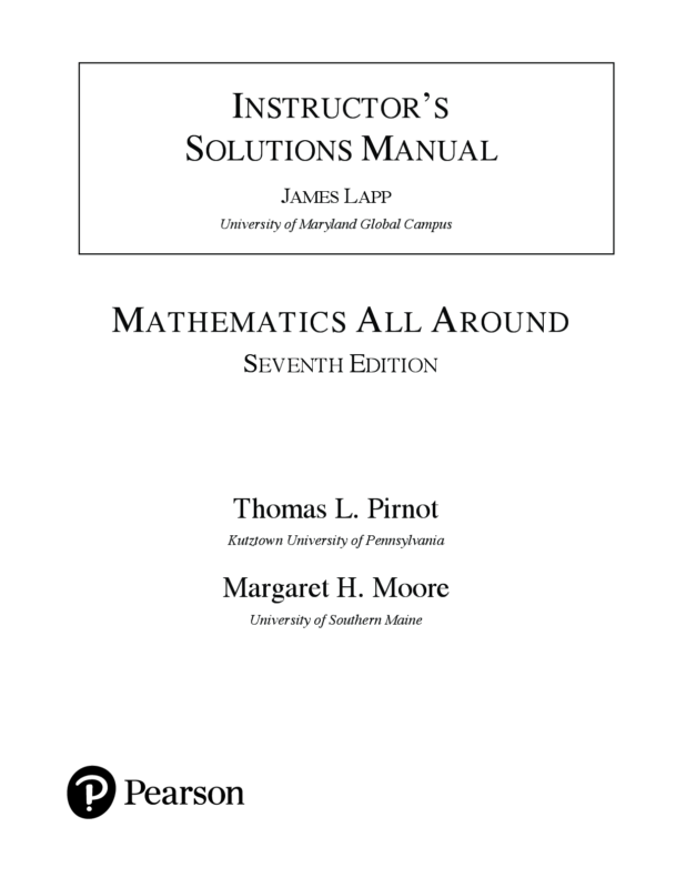 Instructor’s Solutions Manual For Mathematics All Around, 7th Edition by Thomas Pirnot Margaret Moore Chapter 1-14