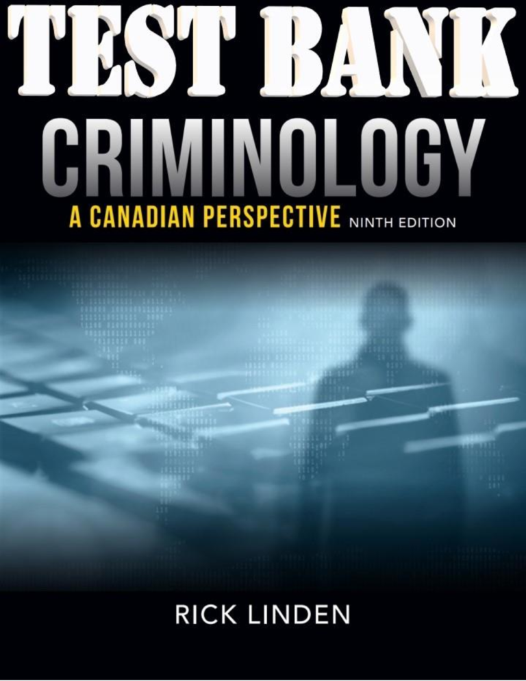 TEST BANK for Criminology: A Canadian Perspective 9th Edition. by Linden | Complete Chapters 1-18