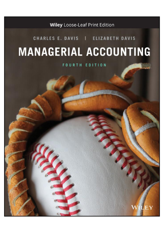 Solutions manual for Managerial Accounting, 4th Edition by Charles E. Davis and Elizabeth Davis
