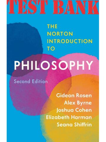TEST BANK for The Norton Introduction to Philosophy, 2nd Edition by Rosen, Gideon, Alex, Joshua