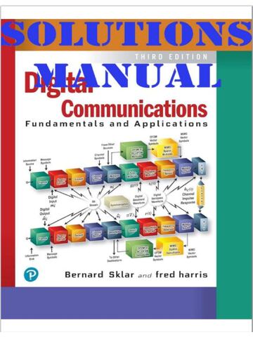 Digital Communications: Fundamentals and Applications, 3rd Edition by Bernard Sklar, Fredric Harris | SOLUTIONS MANUAL
