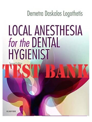 TEST BANK for Local Anesthesia for the Dental Hygienist 2nd Edition by Daskalo Logothetis
