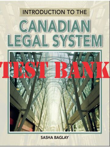 Test Bank For Introduction to the Canadian Legal System 1st Edition By Sasha Baglay | All Chapters 1-12