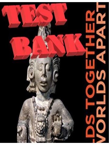 TEST BANK for Worlds Together, Worlds Apart 5th Edition by Robert Tignor, Jeremy, Peter and Benjamin | All Chapters 1-21
