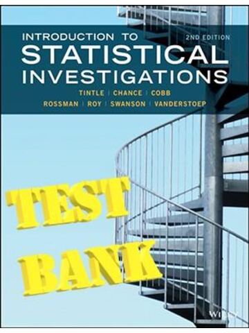 TEST BANK for Introduction to Statistical Investigations 2nd Edition by Nathan, Beth and George | All Chapters 1-11