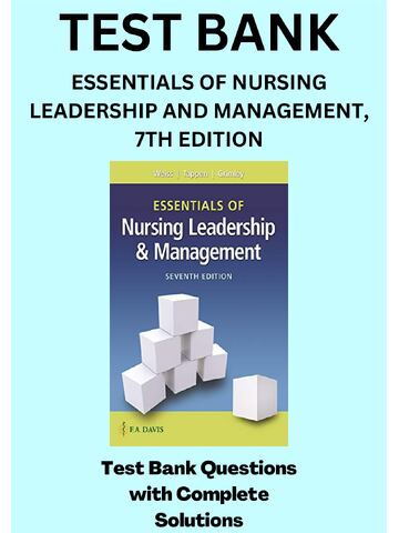 TEST BANK For Essentials of Nursing Leadership and Management, 7th Edition, Sally A. Weiss, Ruth M. Tappen, Karen Grimley