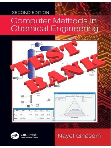 TEST BANK for Computer Methods in Chemical Engineering 2nd Edition By Nayef Ghasem | All Chapter 1-9