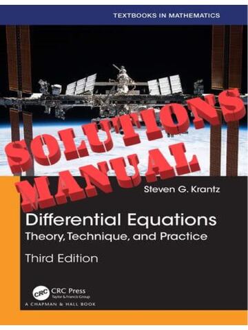 Solutions Manual for Differential Equations Theory, Technique, and Practice 3rd Edition By Steven G. Krantz | All Chapters 1-13
