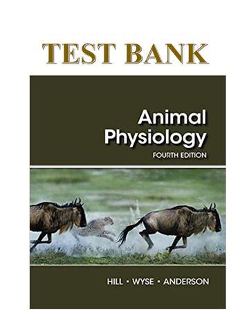 TEST BANK for Animal Physiology 4th Edition by Richard W. Hill, Gordon A. Wyse and Margaret Anderson. | Chapters 1-30