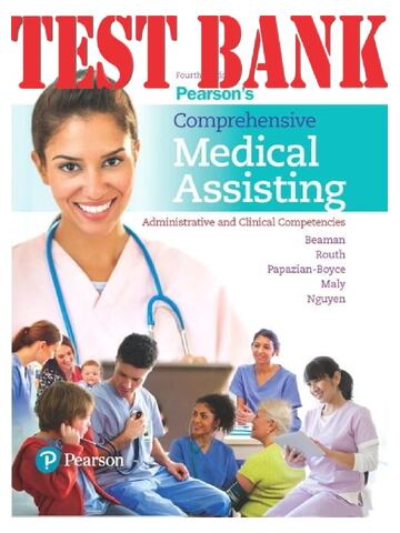 TEST BANK for Pearson’s Comprehensive Medical Assisting: Administrative and Clinical Competencies 4th Edition Administrative and Clinical Comp