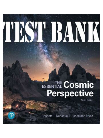 Test Bank For Essential Cosmic Perspective, The, 9th Edition by Jeffrey O. Bennett Megan Donahue Nicholas Schneider Mark Voit All Chapter 1-19
