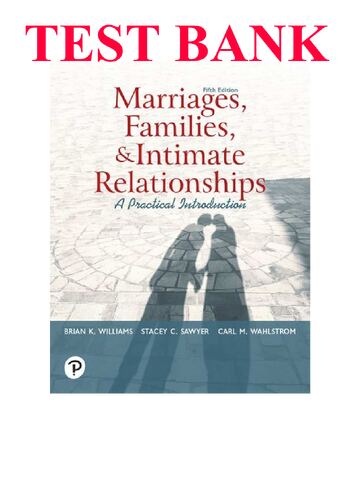 Test Bank For Marriages, Families, and Intimate Relationships 5th Edition By Brian Williams, Stacey Sawyer, Carl Wahlstrom | All Chapters