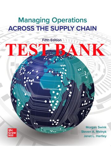 TEST BANK for Managing Operations Across the Supply Chain, 5th Edition Morgan by Swink, Melnyk, Hartley | Includes Answers to Discussion Questions