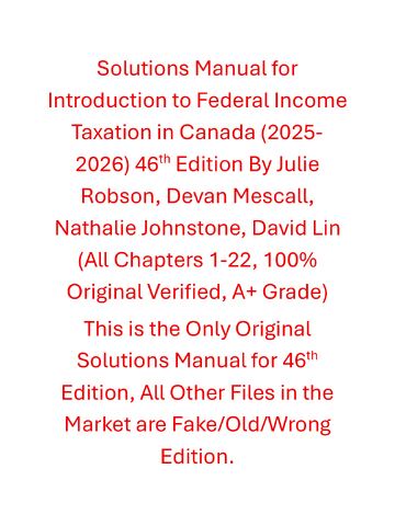 Solutions Manual for Introduction to Federal Income Taxation in Canada (2025-2026) 46th Edition By Julie Robson, Devan Mescall, Nathalie Johnstone, David Lin