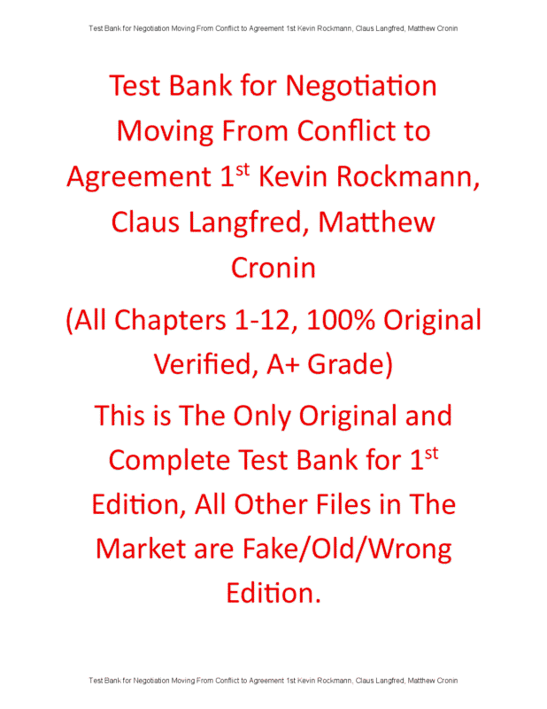Test Bank for Negotiation: Moving From Conflict to Agreement 1st Edition By Kevin Rockmann, Claus Langfred, Matthew Cronin