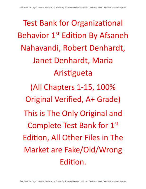 Test Bank for Organizational Behavior 1st Edition By Afsaneh Nahavandi, Robert Denhardt, Janet Denhardt, Maria Aristigueta