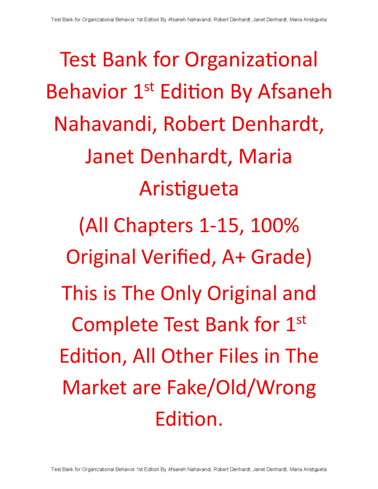 Test Bank for Organizational Behavior 1st Edition By Afsaneh Nahavandi, Robert Denhardt, Janet Denhardt, Maria Aristigueta