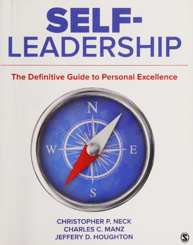 Self-Leadership: The Definitive Guide to Personal Excellence 1st Edition By Christopher Neck, Charles Manz, Jeffery Houghton