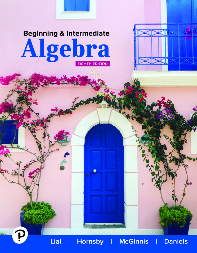 Beginning and Intermediate Algebra 8th Edition By Margaret L. Lial, John Hornsby