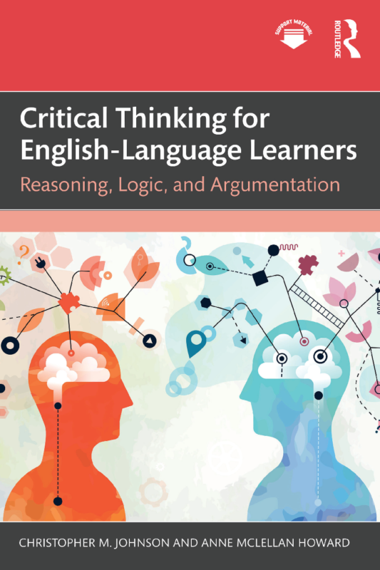 Critical Thinking for English-Language Learners: Reasoning, Logic, and Argumentation 1e Christopher Johnson, Anne McLellan Howard